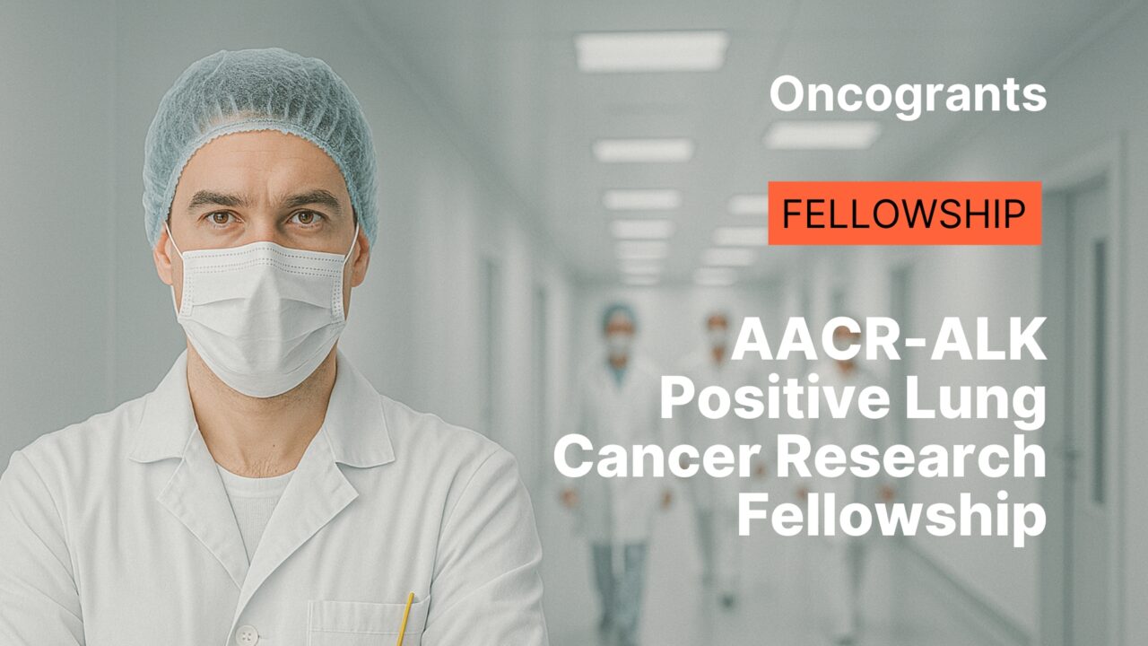 The AACR-ALK Positive Lung Cancer Research Fellowship