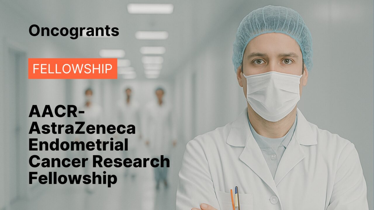 AACR-AstraZeneca Endometrial Cancer Research Fellowship