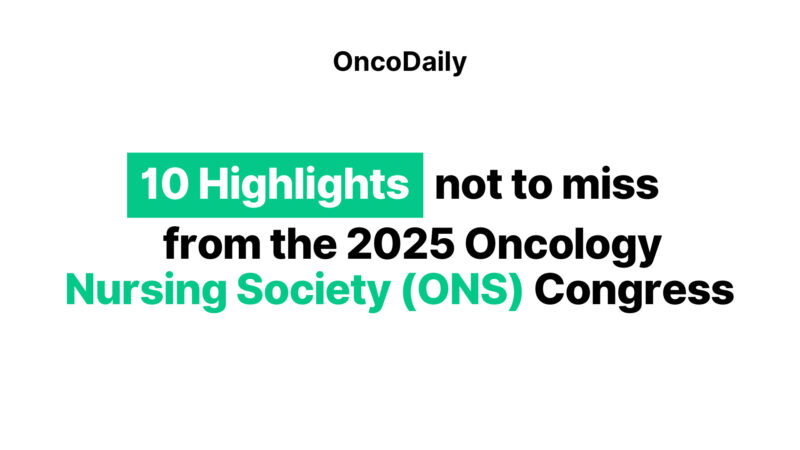 10 Highlights not to miss from the 2025 Oncology Nursing Society (ONS) Congress