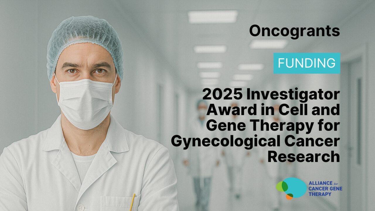 2025 ACGT – Cinelli Family Foundation Investigator Award in Cell and Gene Therapy for Gynecological Cancer Research