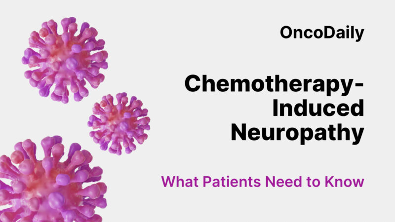 Understanding Chemotherapy-Induced Neuropathy: What Every Patient Should Know