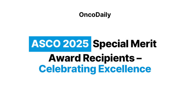 ASCO 2025 Special Merit Award Recipients – Celebrating Excellence