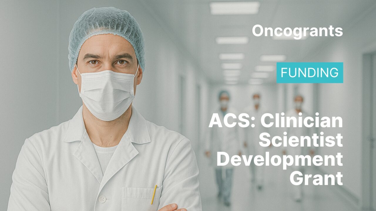 American Cancer Society Clinician Scientist Development Grant