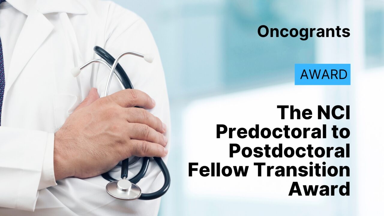 The NCI Predoctoral to Postdoctoral Fellow Transition Award
