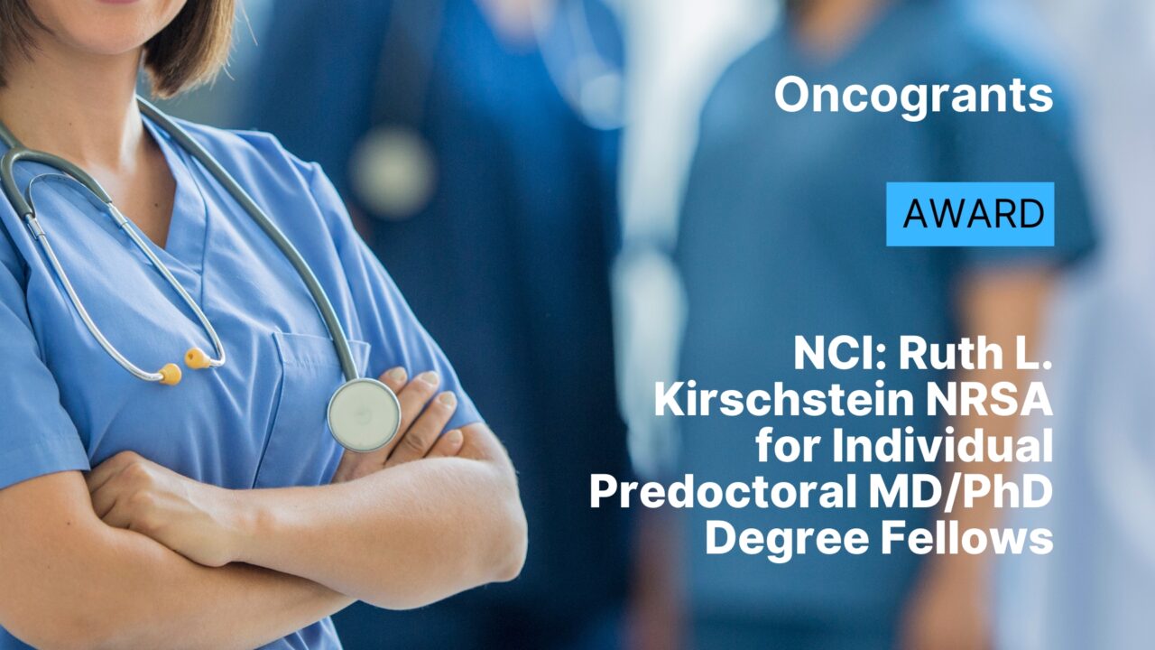 NCI: Ruth L. Kirschstein NRSA for Individual Predoctoral MD/PhD Degree Fellows