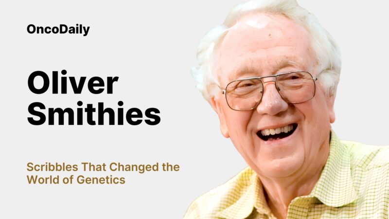Oliver Smithies: Scribbles That Changed the World of Genetics