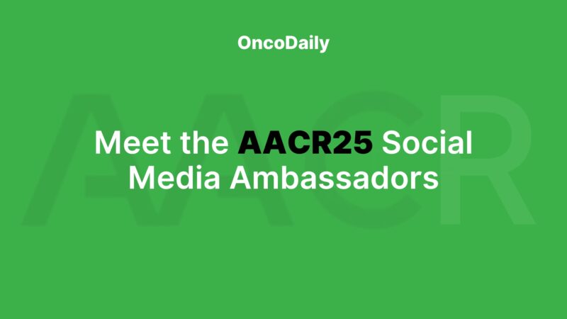 Meet the AACR25 Social Media Ambassadors​