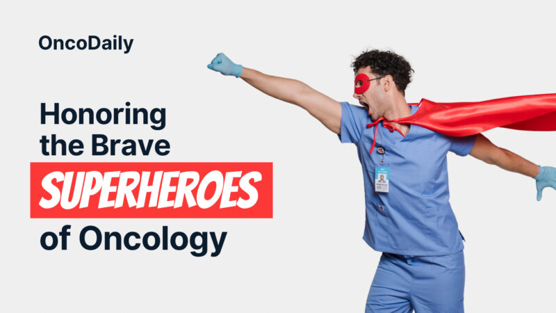 Honoring the Brave Superheroes of Oncology