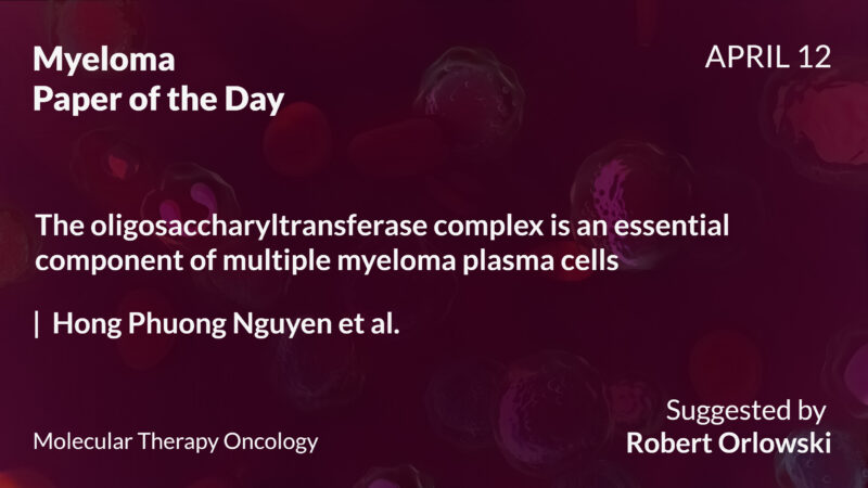 Myeloma Paper of the Day, April 12th, suggested by Robert Orlowski