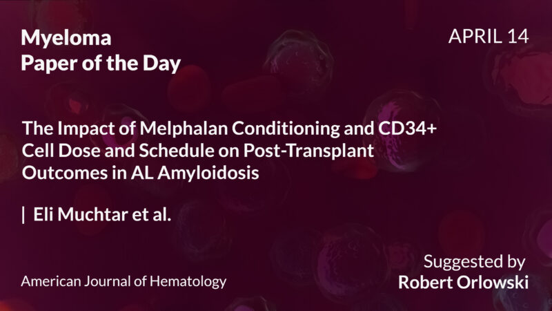 Myeloma Paper of the Day, April 14th, suggested by Robert Orlowski