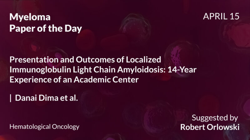 Myeloma Paper of the Day, April 15th, suggested by Robert Orlowski