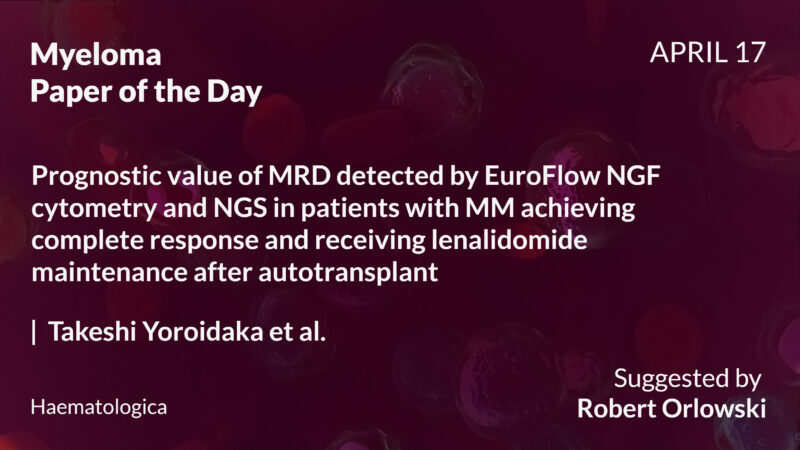 Myeloma Paper of the Day, April 17th, suggested by Robert Orlowski