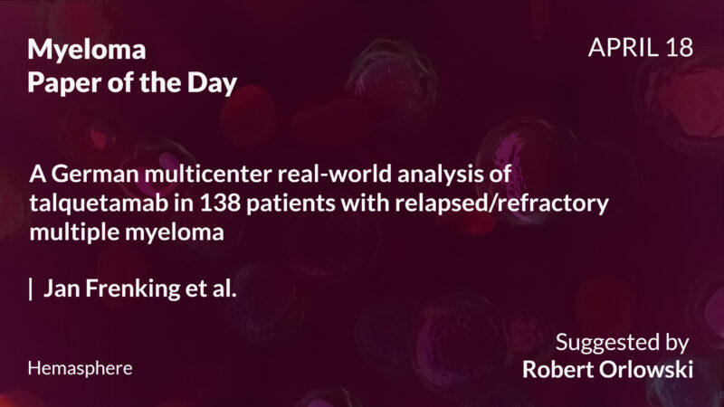 Myeloma Paper of the Day, April 18th, suggested by Robert Orlowski