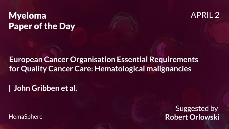 Myeloma Paper of the Day, April 2nd, suggested by Robert Orlowski