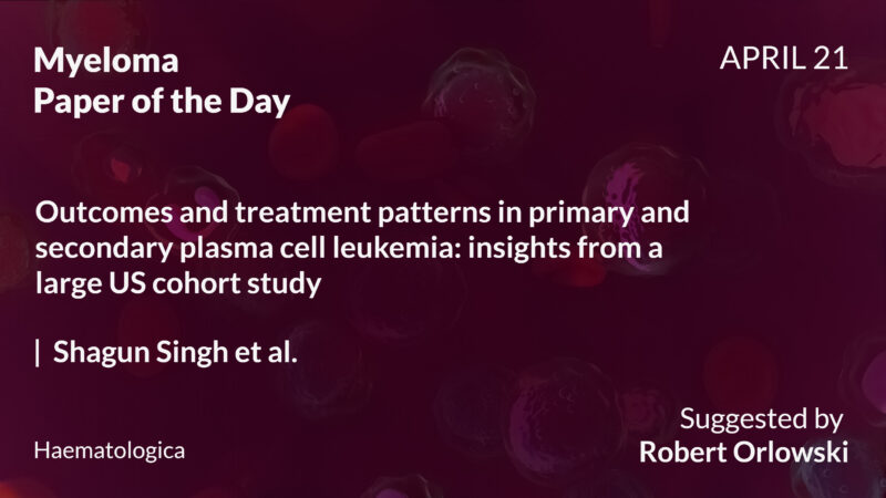 Myeloma Paper of the Day, April 21st, suggested by Robert Orlowski