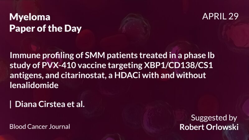 Myeloma Paper of the Day, April 29th, suggested by Robert Orlowski