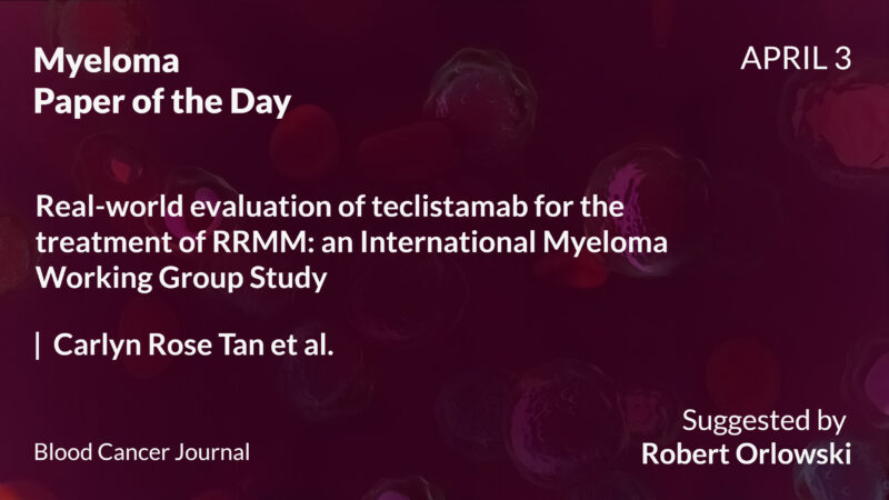 Myeloma Paper of the Day, April 3rd, suggested by Robert Orlowski