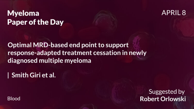 Myeloma Paper of the Day, April 8th, suggested by Robert Orlowski