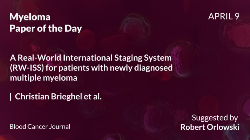 Myeloma Paper of the Day, April 9th, suggested by Robert Orlowski