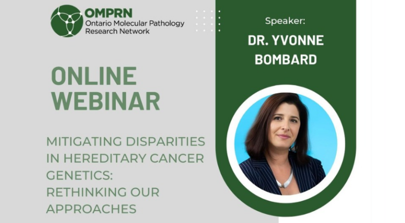 Yvonne Bombard presented on Mitigating Disparities in Hereditary Cancer Genetics at 2025 OMPRN Webinar