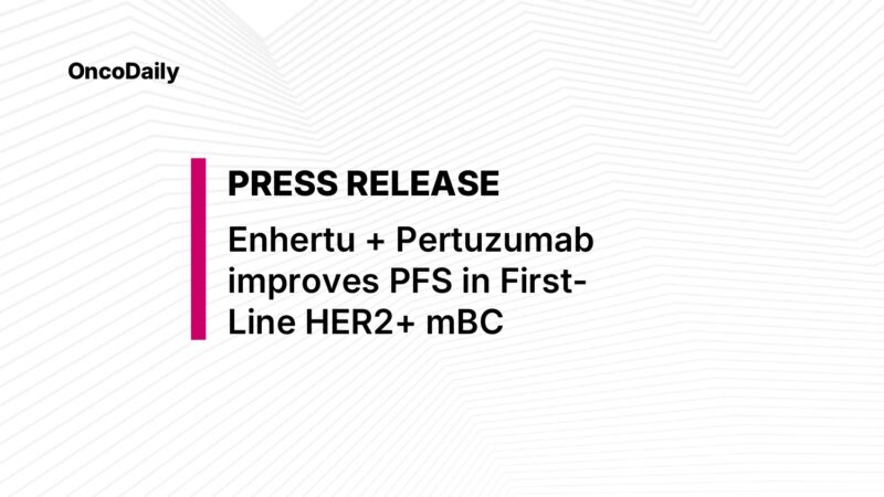 DESTINY-Breast09 trial: Enhertu + Pertuzumab Improves PFS in First-Line HER2+ Metastatic Breast Cancer