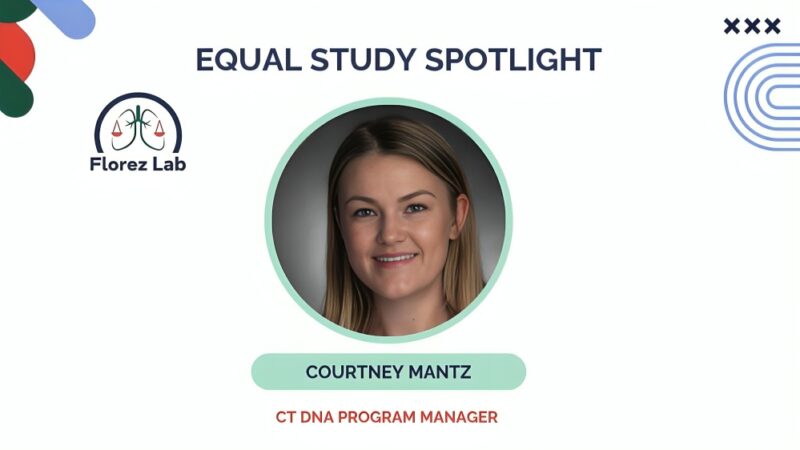 Courtney Mantz introduces Equal Study using a simple blood test to possibly detect EGFR+ lung cancer – Florez Lab