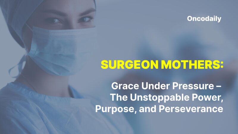 Surgeon Mothers: Grace Under Pressure – The Unstoppable Power, Purpose, and Perseverance