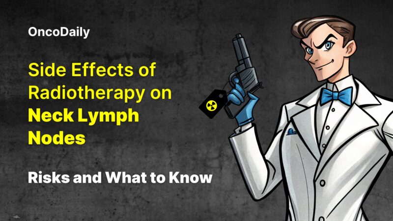 Side Effects of Radiotherapy on Neck Lymph Nodes: Risks and What to Know