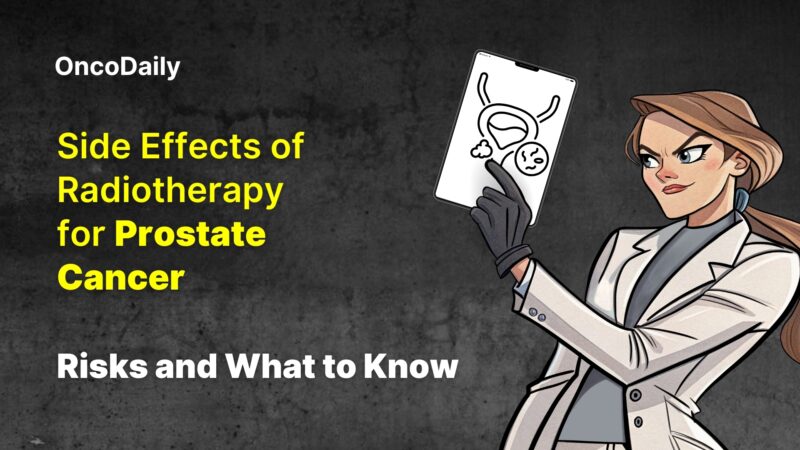 Side Effects of Radiotherapy for Prostate Cancer: Risks and What to Know