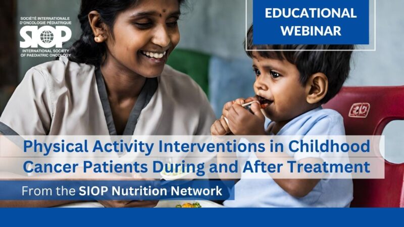Exploring physical activity interventions in childhood cancer – a SIOP Nutrition Network webinar
