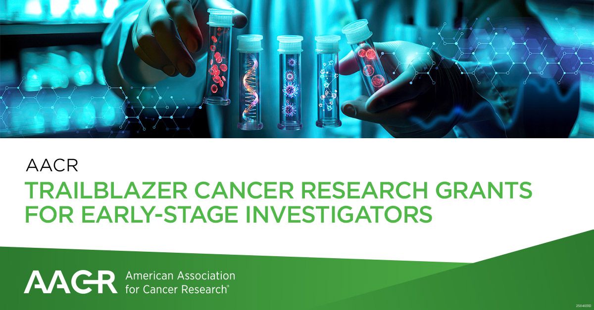 Trailblazer Cancer Research Grants for Early-Stage Investigators provide $1 million over three years – AACR
