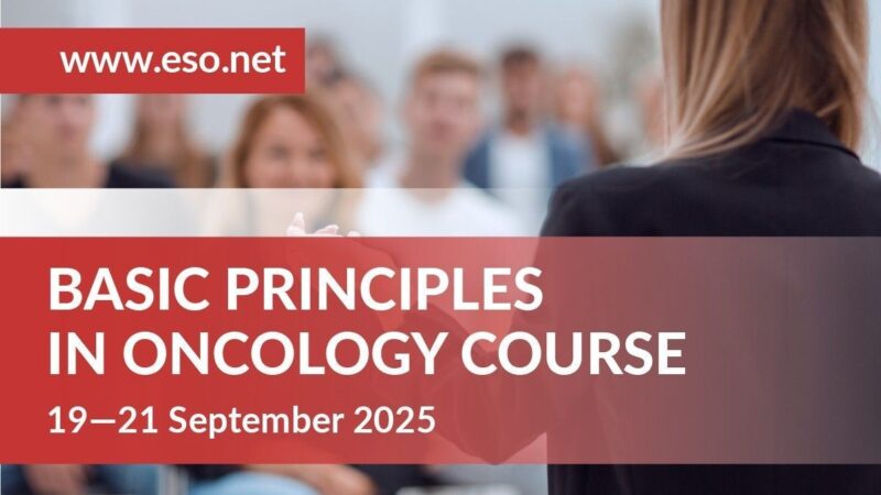 Applications are Open for the Basic Principles in Oncology Course – European School of Oncology