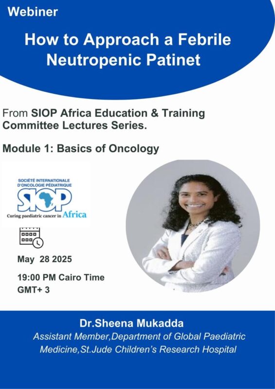 Mahmoud Hammad Shares SIOP-Africa Education and Training Committee Lecture on How to Approach a Febrile Neutropenic Patient