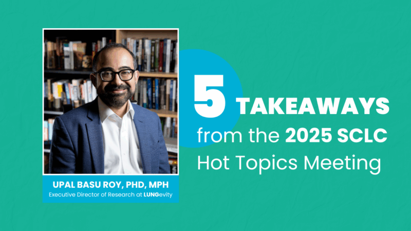 LUNGevity Foundation: Upal Basu Roy on progress in Small Cell Lung Cancer research