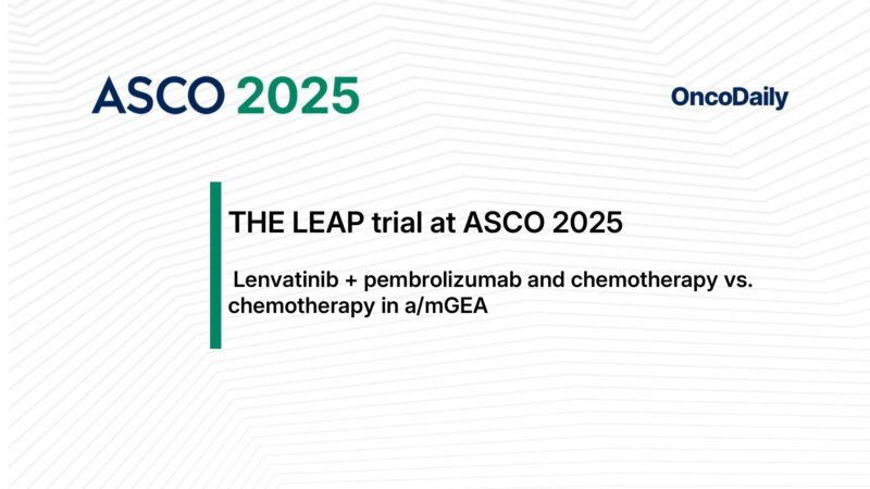 THE LEAP trial at ASCO 2025 : Lenvatinib+pembrolizumab and chemotherapy vs.chemotherapy in a/mGEA