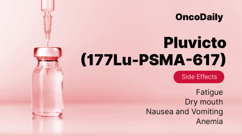 Pluvicto (177Lu-PSMA-617) side effects on OncoDaily
