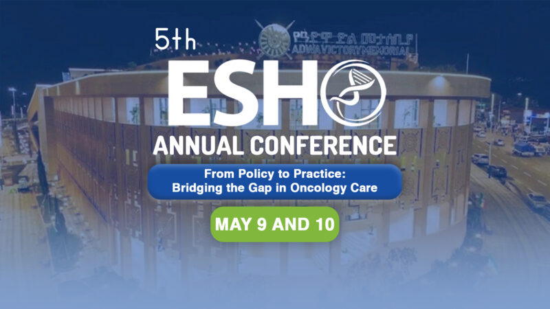 Ethiopian Society of Hematology and Oncology Announces the 5th Annual Conference at Adwa Museum