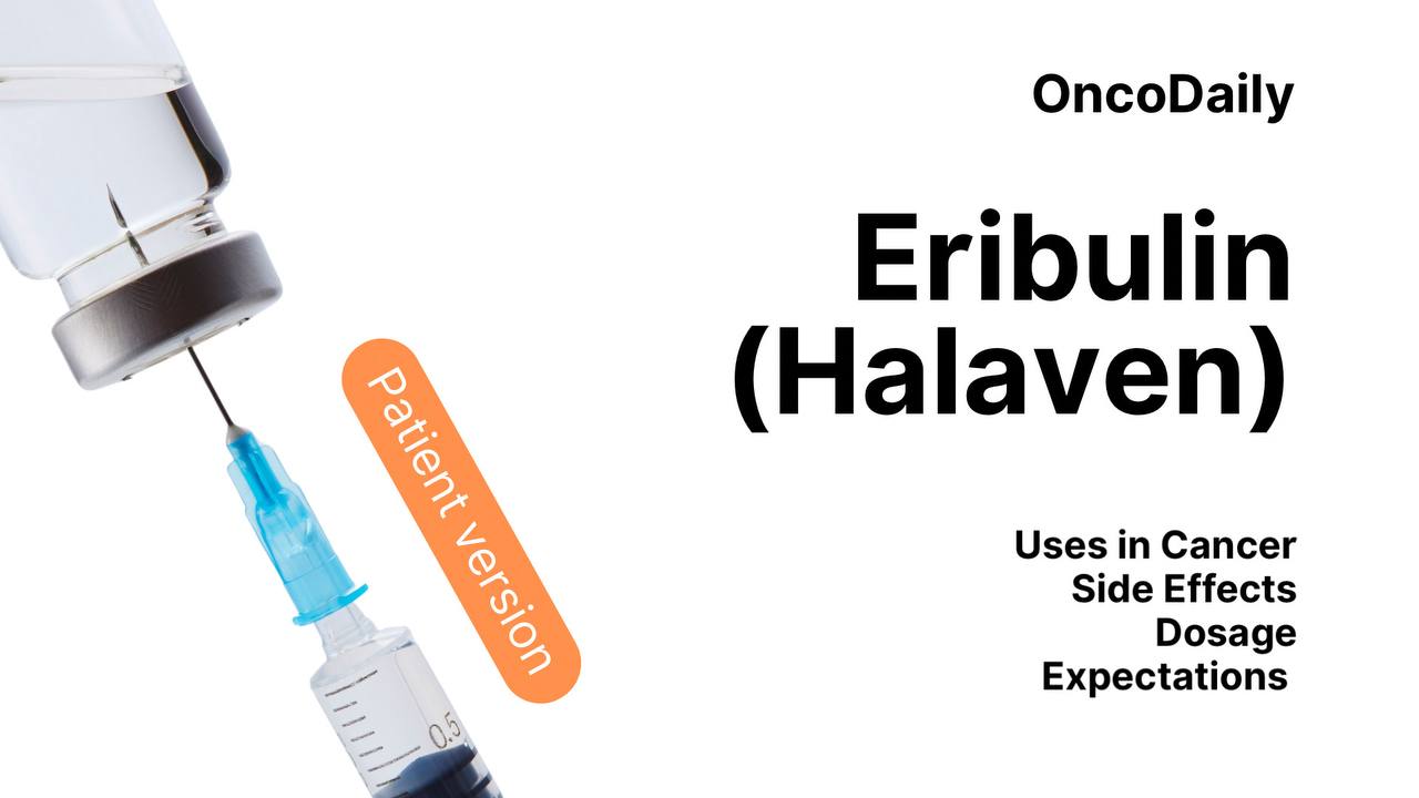 Eribulin (Halaven): What patients need to know?