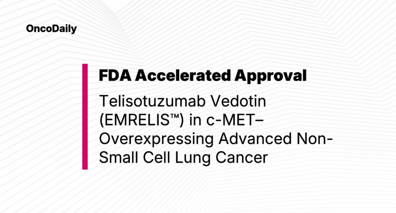 fda approval Telisotuzumab Vedotin LUNGevity Foundation 