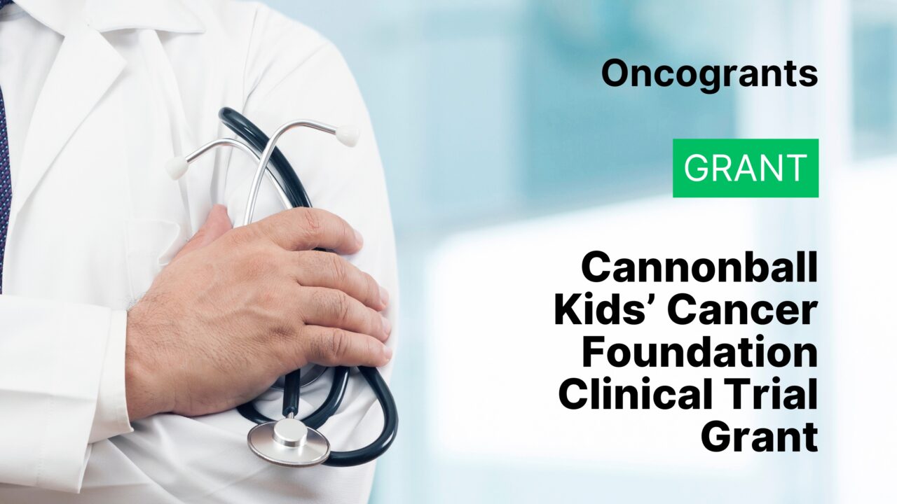 Cannonball Kids’ cancer Foundation: Clinical Trial Grant