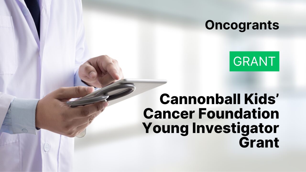Cannonball Kids’ cancer Foundation: Young Investigator Grant
