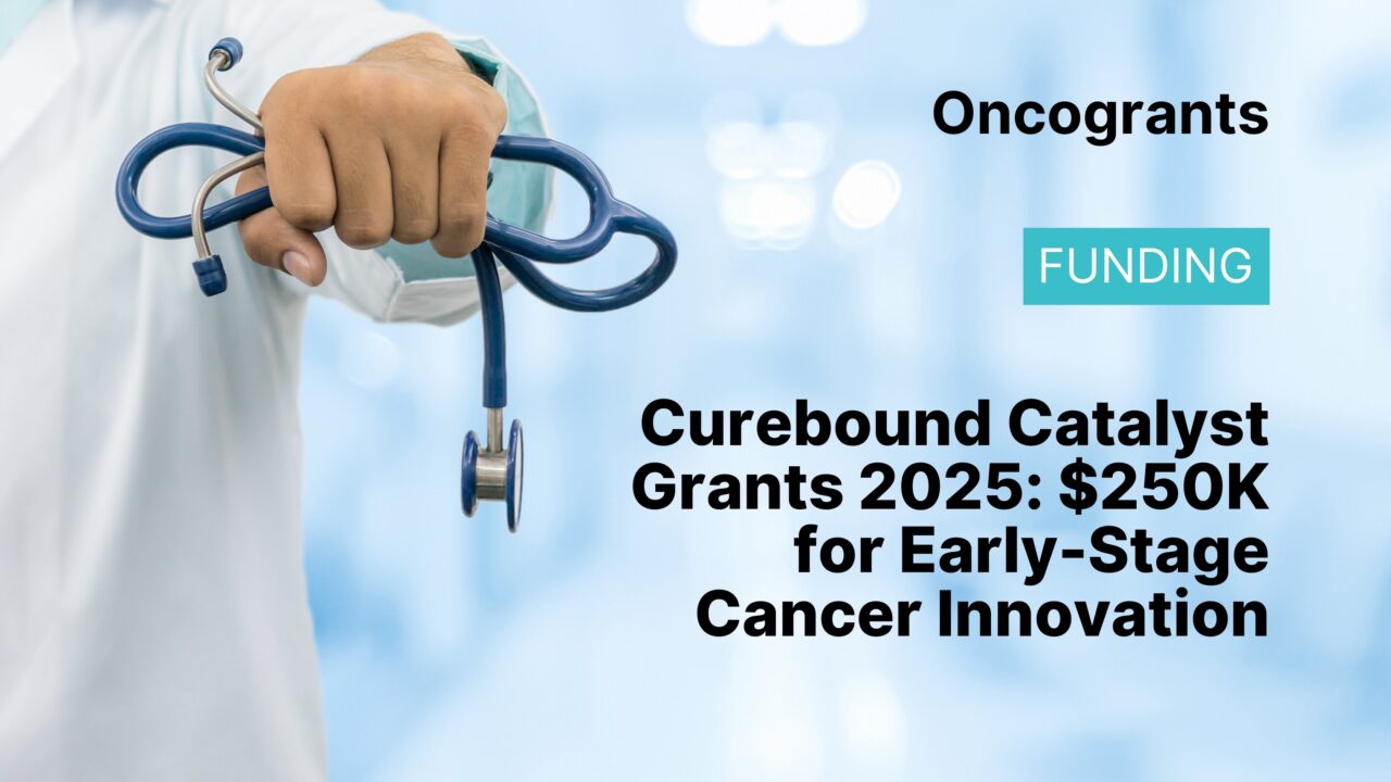 Curebound Catalyst Grants 2025: $250K for Early-Stage Cancer Innovation