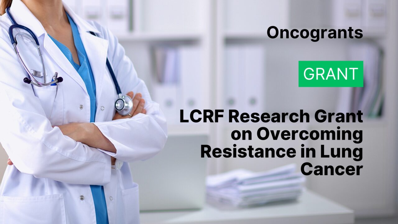 LCRF Research Grant on Overcoming Resistance in Lung Cancer