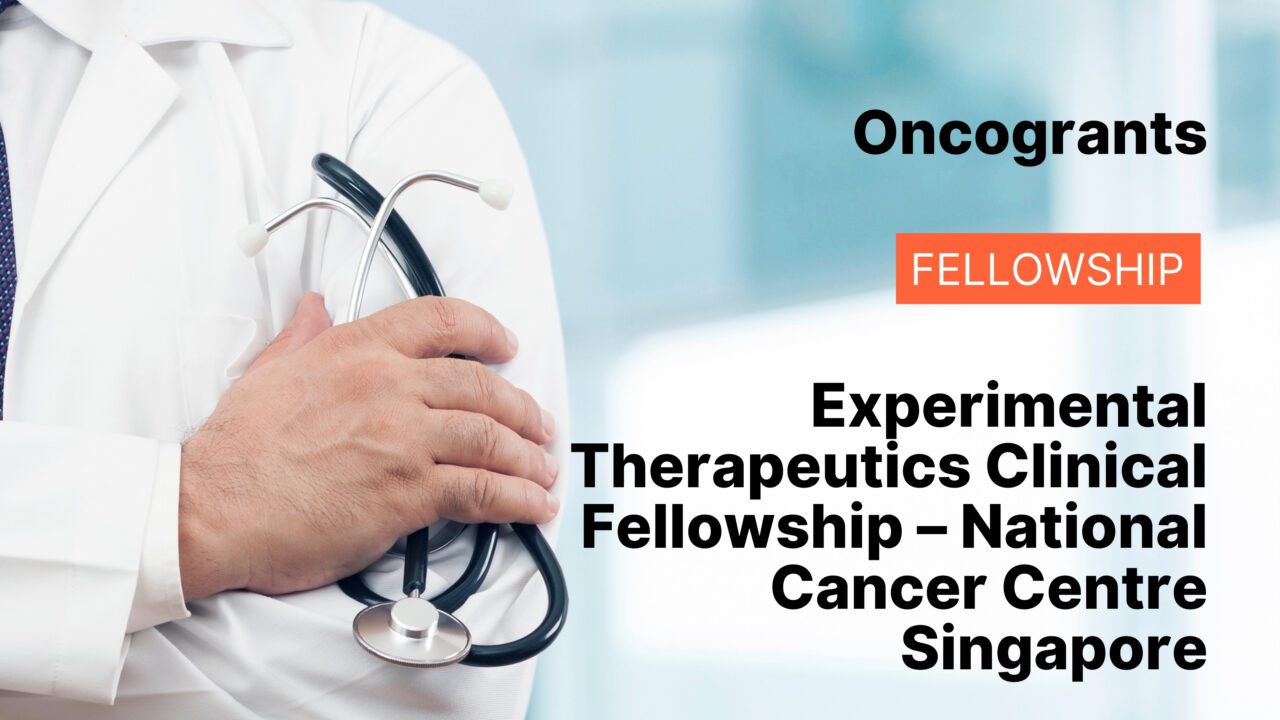 Experimental Therapeutics Clinical Fellowship – National Cancer Centre Singapore