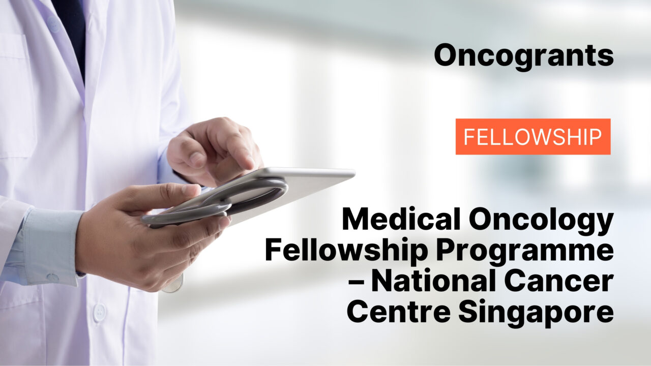 Medical Oncology Fellowship Programme – National Cancer Centre Singapore