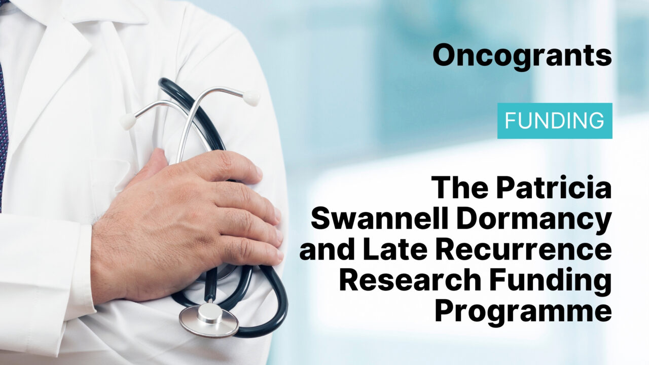 The Patricia Swannell Dormancy and Late Recurrence Research Funding Programme