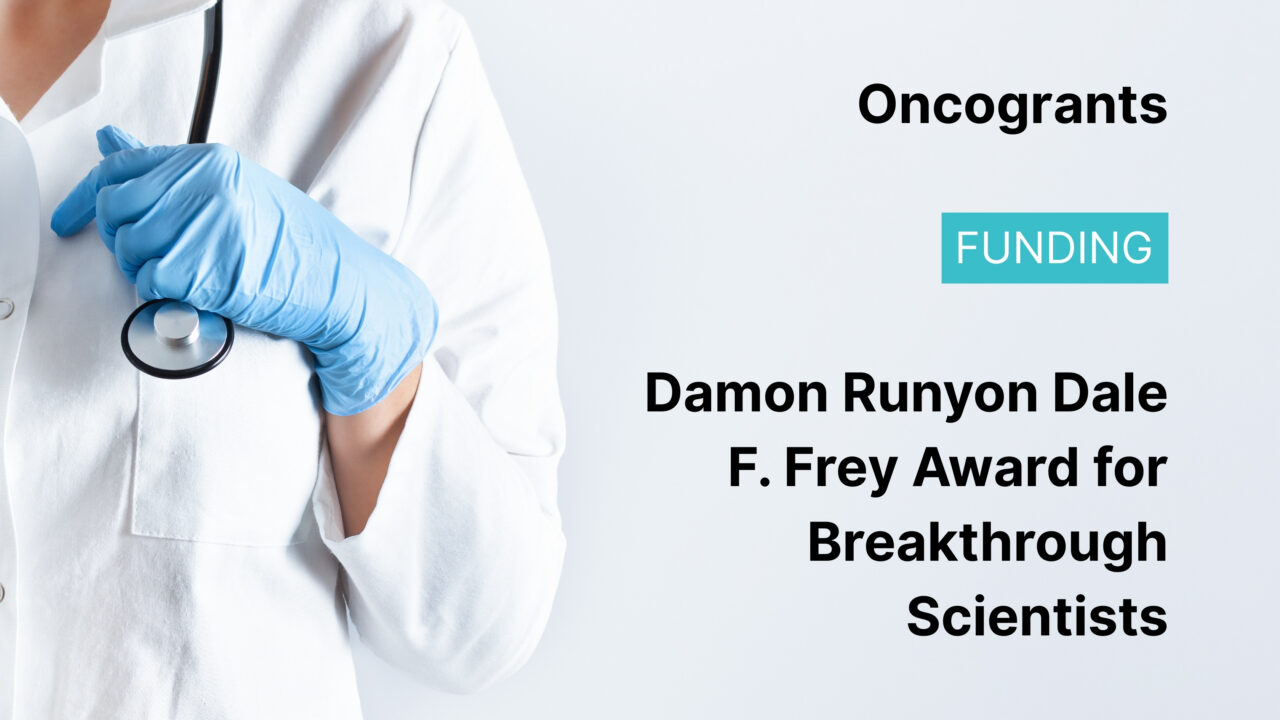 Damon Runyon Dale F. Frey Award for Breakthrough Scientists