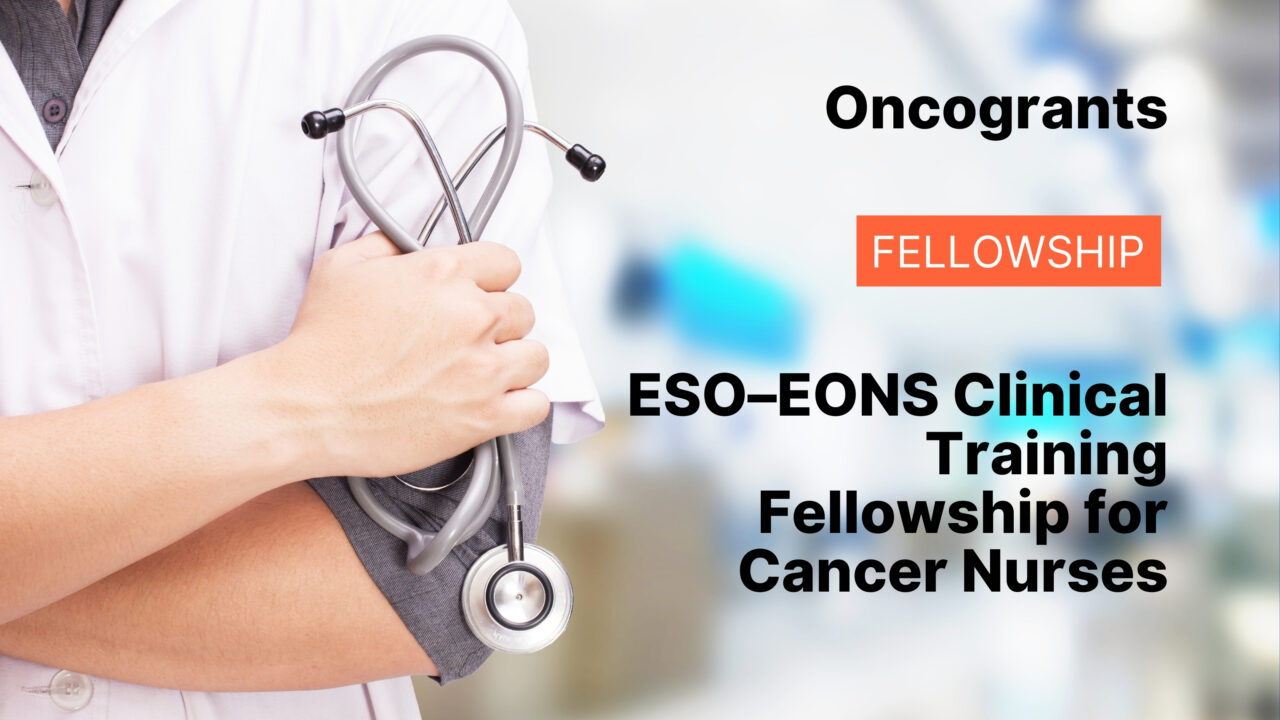 ESO–EONS Clinical Training Fellowship for Cancer Nurses