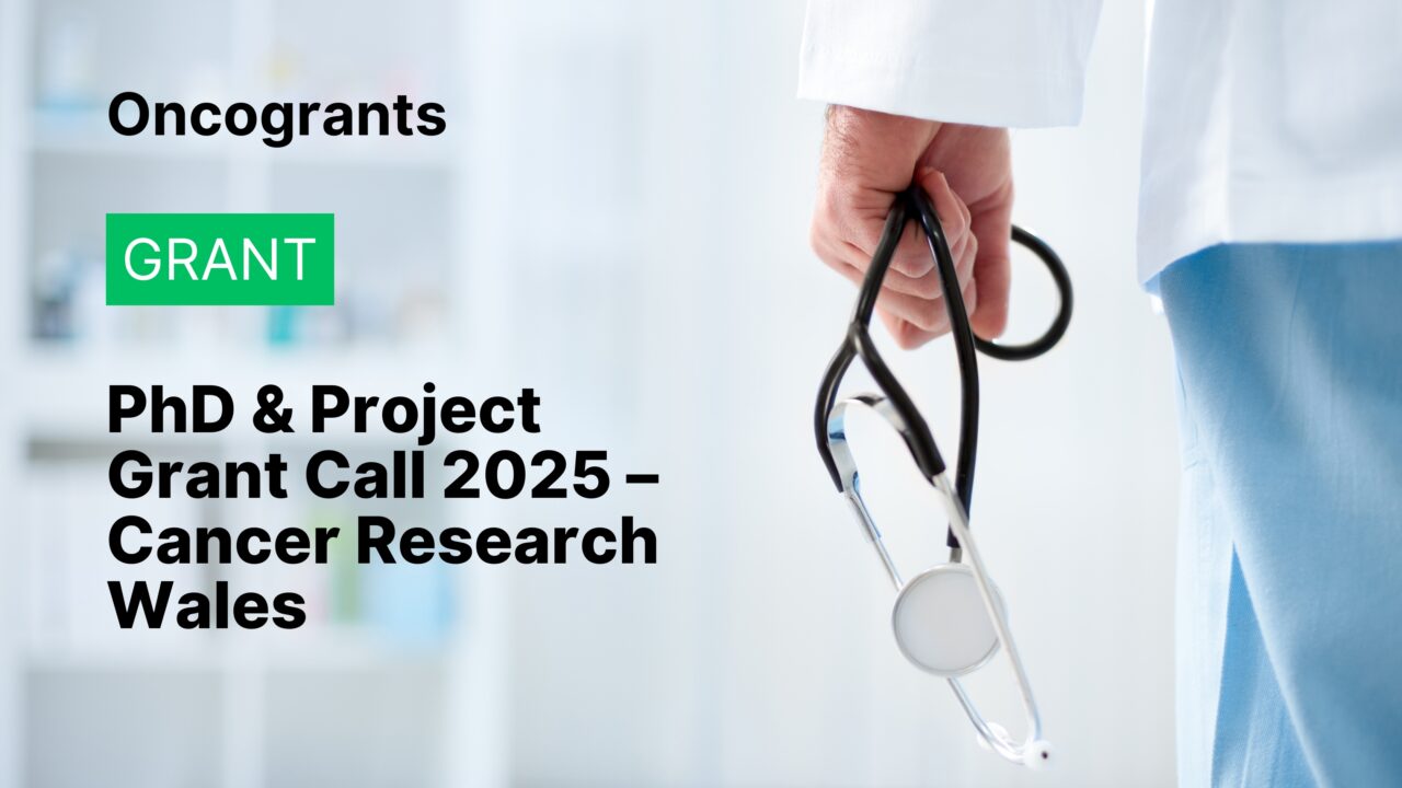 PhD & Project Grant Call 2025 – Cancer Research Wales