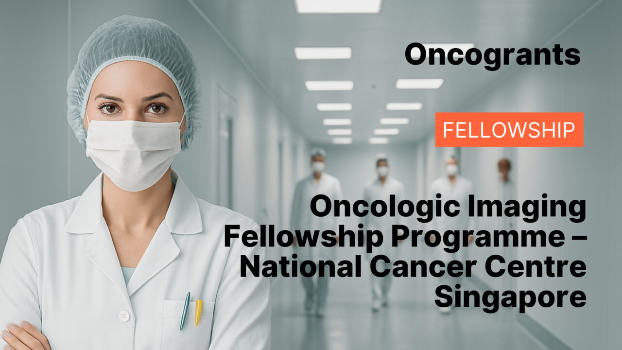 Oncologic Imaging Fellowship Programme – National Cancer Centre Singapore